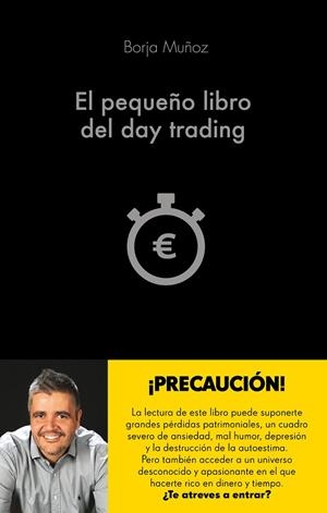 El pequeño libro del day trading | 9788416928453 | Muñoz Cuesta, Borja | Librería Castillón - Comprar libros online Aragón, Barbastro