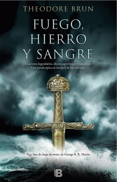 Fuego, hierro y sangre | 9788466662239 | Theodore Brun | Librería Castillón - Comprar libros online Aragón, Barbastro