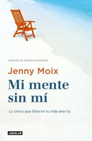 Mi mente sin mí | 9788403516496 | Jenny Moix | Librería Castillón - Comprar libros online Aragón, Barbastro