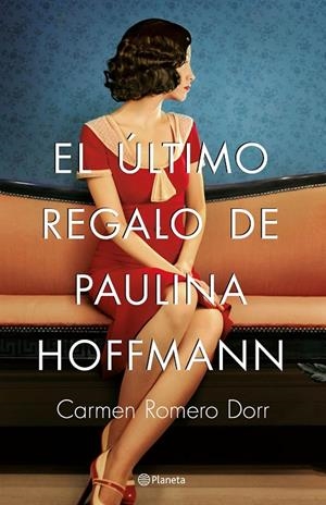 El último regalo de Paulina Hoffmann | 9788408180593 | Romero Dorr, Carmen | Librería Castillón - Comprar libros online Aragón, Barbastro