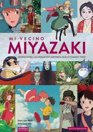 MI VECINO MIYAZAKI STUDIO GHIBLI EDICION DEFINITIVA | 9788494770043 | LOPEZ, ALVARO; GARCIA, MARTA | Librería Castillón - Comprar libros online Aragón, Barbastro