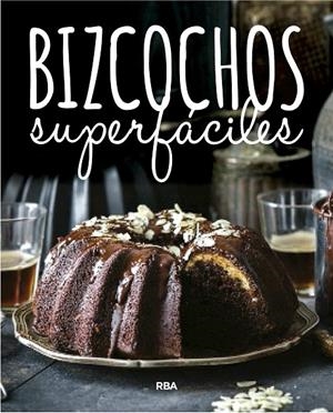 Bizcochos superfaciles | 9788490569832 | , REDACCION RBA LIBROS, S.A. | Librería Castillón - Comprar libros online Aragón, Barbastro