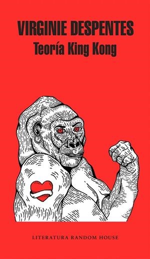 Teoría King Kong | 9788439733850 | Virginie Despentes | Librería Castillón - Comprar libros online Aragón, Barbastro