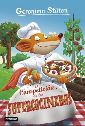 La Competición de los Supercocineros | 9788408180432 | Stilton, Geronimo | Librería Castillón - Comprar libros online Aragón, Barbastro