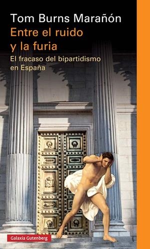 Entre el ruido y la furia | 9788417088026 | Burns Marañón, Tom | Librería Castillón - Comprar libros online Aragón, Barbastro