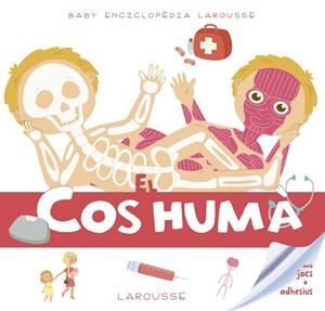 Baby enciclopèdia. El Cos humà | 9788416984619 | Larousse Editorial | Librería Castillón - Comprar libros online Aragón, Barbastro