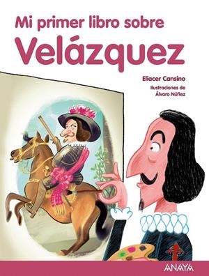Mi primer libro sobre Velázquez | 9788469836101 | Cansino, Eliacer | Librería Castillón - Comprar libros online Aragón, Barbastro