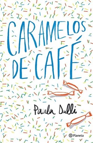 Caramelos de café | 9788408180616 | Dalli, Paula | Librería Castillón - Comprar libros online Aragón, Barbastro