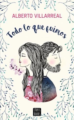 Todo lo que fuimos | 9788408182276 | Villarreal, Alberto | Librería Castillón - Comprar libros online Aragón, Barbastro