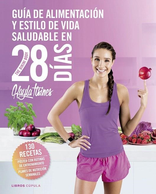 Guía de alimentación y estilo de vida saludable en 28 días | 9788448023850 | Itsines, Kayla | Librería Castillón - Comprar libros online Aragón, Barbastro