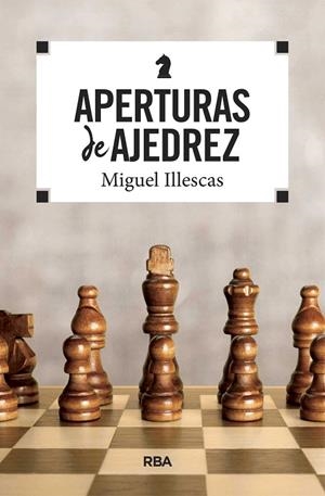 Aperturas de ajedrez | 9788490569771 | ILLESCAS CORDOBA, MIGUEL | Librería Castillón - Comprar libros online Aragón, Barbastro