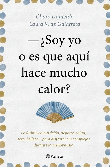 Soy yo o es que aquí hace mucho calor | 9788408181439 | Izquierdo, Charo/Ruiz de Galarreta, Laura | Librería Castillón - Comprar libros online Aragón, Barbastro