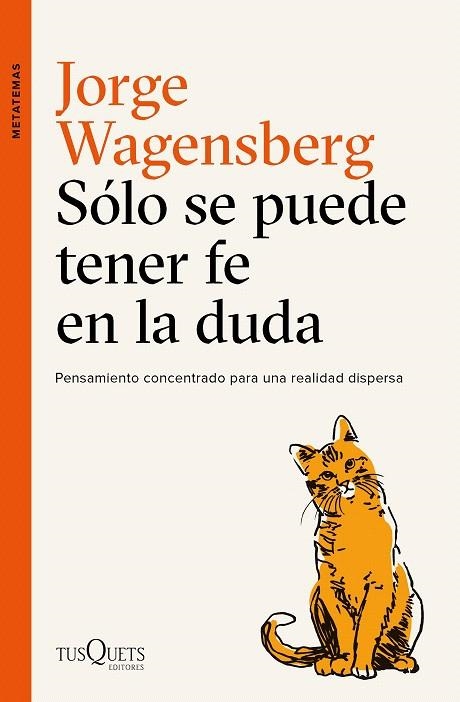 Sólo se puede tener fe en la duda | 9788490665015 | Wagensberg, Jorge | Librería Castillón - Comprar libros online Aragón, Barbastro
