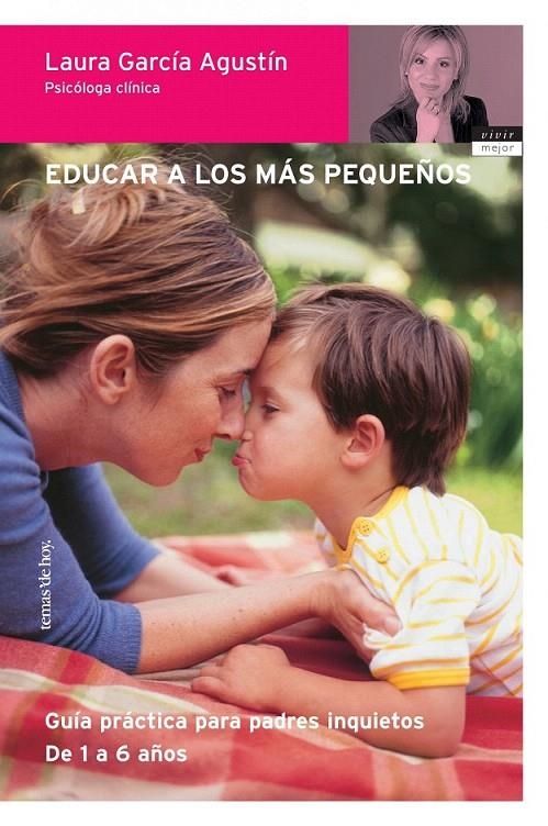 EDUCAR A LOS MAS PEQUEÑOS (1-6 AÑOS) | 9788484603764 | GARCIA AGUSTIN, LAURA | Librería Castillón - Comprar libros online Aragón, Barbastro