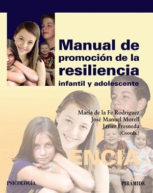 Manual de promoción de la resiliencia infantil y adolescente | 9788436834024 | Rodríguez Muñoz, María de la Fe; Morell, José Manuel; Fresneda, Javier | Librería Castillón - Comprar libros online Aragón, Barbastro