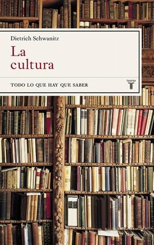 La cultura | 9788430618118 | Dietrich Schwanitz | Librería Castillón - Comprar libros online Aragón, Barbastro