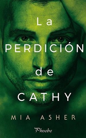 La perdición de Cathy | 9788416970742 | Asher, Mia | Librería Castillón - Comprar libros online Aragón, Barbastro