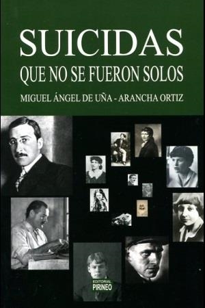 SUICIDAS QUE NO SE FUERON SOLOS | 9788496972902 | DE UÑA, MIGUEL ANGEL; ORTIZ, ARANCHA | Librería Castillón - Comprar libros online Aragón, Barbastro