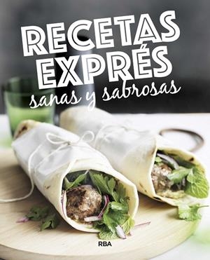 RECETAS EXPRES SANAS Y SABROSAS | 9788490569764 | , REDACCION RBA LIBROS, S.A. | Librería Castillón - Comprar libros online Aragón, Barbastro