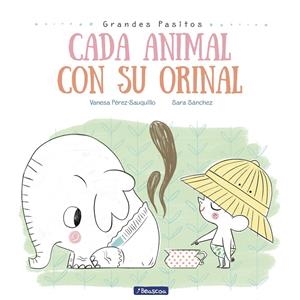 CADA ANIMAL CON SU ORINAL | 9788448849757 | Vanesa PérezSauquillo Sara Sánchez | Librería Castillón - Comprar libros online Aragón, Barbastro