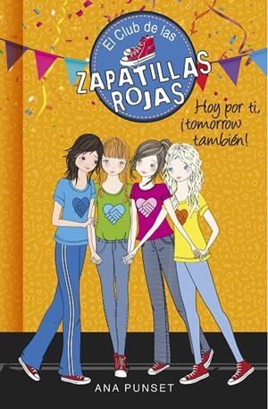 EL CLUB DE LAS ZAPATILLAS ROJAS 13 : HOY POR TI, TOMORROW TAMBIÉN | 9788490438930 | Ana Punset | Librería Castillón - Comprar libros online Aragón, Barbastro