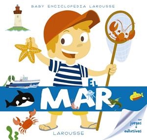 Baby enciclopedia : El mar | 9788416984459 | Larousse Editorial | Librería Castillón - Comprar libros online Aragón, Barbastro