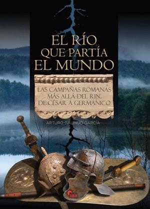 El río que partía el mundo | 9788494783623 | Galindo García, Arturo | Librería Castillón - Comprar libros online Aragón, Barbastro