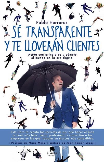 Sé transparente y te lloverán clientes | 9788416928514 | Herreros Laviña, Pablo | Librería Castillón - Comprar libros online Aragón, Barbastro