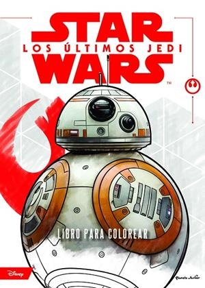 Star Wars. Los últimos Jedi. Libro para colorear | 9788408182092 | Star Wars | Librería Castillón - Comprar libros online Aragón, Barbastro