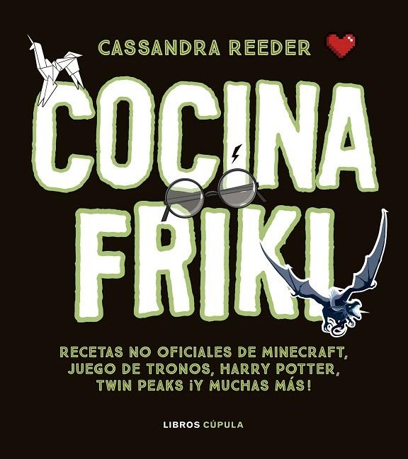 Cocina con las recetas más frikis | 9788448023812 | Reeder, Cassandra | Librería Castillón - Comprar libros online Aragón, Barbastro