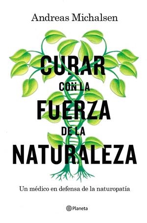 Curar con la fuerza de la naturaleza | 9788408181453 | Michalsen, Andreas/Thorbrietz, Petra | Librería Castillón - Comprar libros online Aragón, Barbastro