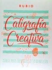 CALIGRAFÍA CREATIVA. MANUAL DE ENAMORADOS DE LA BUENA LETRA | 9788494727580 | VV.AA. | Librería Castillón - Comprar libros online Aragón, Barbastro