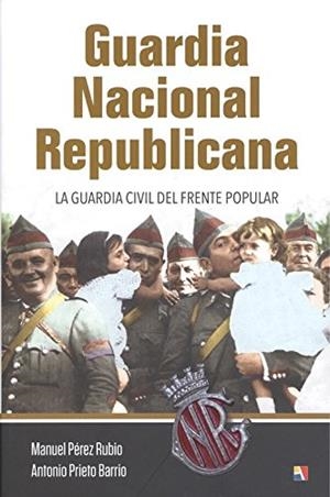 Guardia nacional republicana | 9788497391719 | Pérez Rubio, Manuel | Librería Castillón - Comprar libros online Aragón, Barbastro