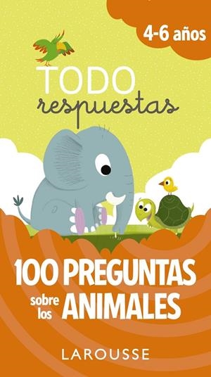 Todo respuestas. 100 preguntas sobre los animales | 9788416984817 | Larousse Editorial | Librería Castillón - Comprar libros online Aragón, Barbastro