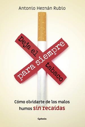 Deja el tabaco para siempre | 9788494722363 | Hernán Rubio, Antonio | Librería Castillón - Comprar libros online Aragón, Barbastro
