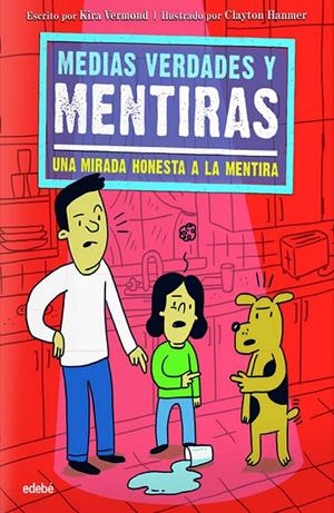 Medias verdades y mentiras: una mirada honesta a la mentira | 9788468331317 | Vermond, Kira | Librería Castillón - Comprar libros online Aragón, Barbastro