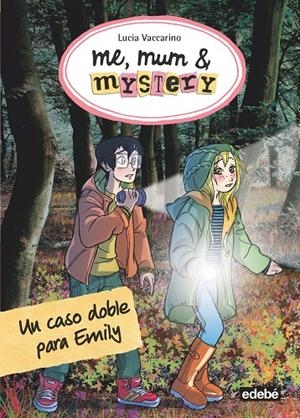 Me, Mum & Mystery 9: UN CASO DOBLE PARA EMILY | 9788468334554 | Vaccarino, Lucia | Librería Castillón - Comprar libros online Aragón, Barbastro