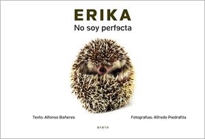 Erika, no soy perfecta | 9788491092643 | Alfredo Piedrafita/Alfonso Bañeres | Librería Castillón - Comprar libros online Aragón, Barbastro