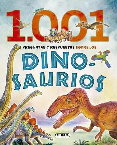 1.001 Preguntas y respuestas sobre los dinosaurios | 9788467758283 | Susaeta, Equipo | Librería Castillón - Comprar libros online Aragón, Barbastro