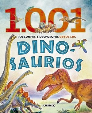 1.001 Preguntas y respuestas sobre los dinosaurios | 9788467758283 | Susaeta, Equipo | Librería Castillón - Comprar libros online Aragón, Barbastro