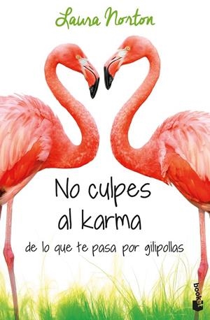 No culpes al karma de lo que te pasa por gilipollas | 9788467051889 | Norton, Laura | Librería Castillón - Comprar libros online Aragón, Barbastro