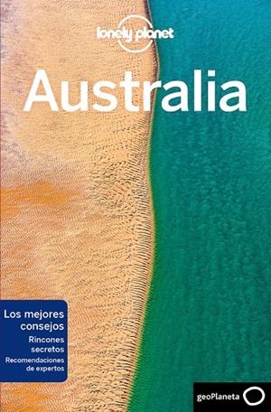 Australia 4 - Lonely Planet | 9788408178965 | Atkinson, Brett;Armstrong, Kate; Bain, Carolyn; Bonetto, Cristian; Dragicevich, Peter; Ham, Anthony | Librería Castillón - Comprar libros online Aragón, Barbastro