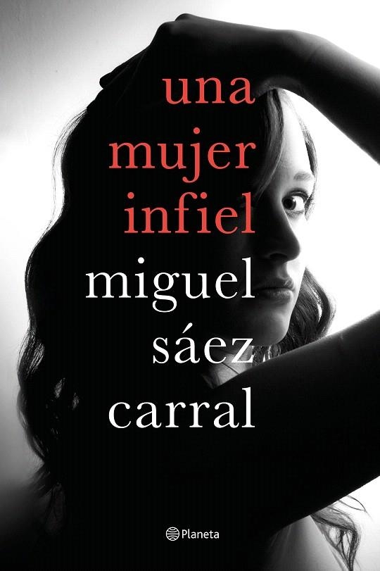 Una mujer infiel | 9788408182610 | Sáez Carral, Miguel | Librería Castillón - Comprar libros online Aragón, Barbastro