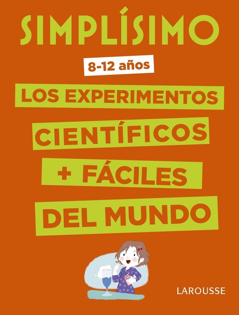 Simplísimo. Los experimentos científicos más fáciles del mundo | 9788416984909 | Larousse Editorial | Librería Castillón - Comprar libros online Aragón, Barbastro