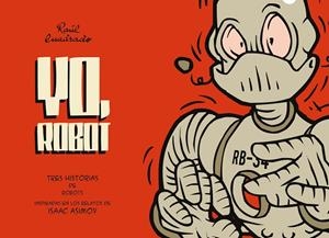 Yo, Robot | 9788417294151 | Cuadrado, Raúl | Librería Castillón - Comprar libros online Aragón, Barbastro