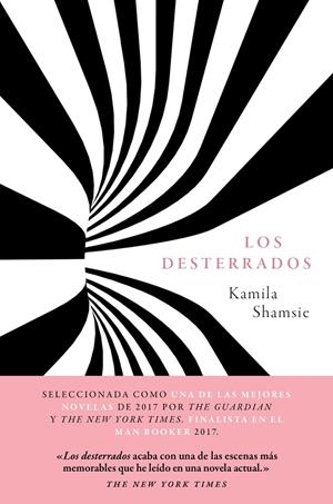 LOS DESTERRADOS | 9788417081461 | KAMILA SHAMSIE | Librería Castillón - Comprar libros online Aragón, Barbastro