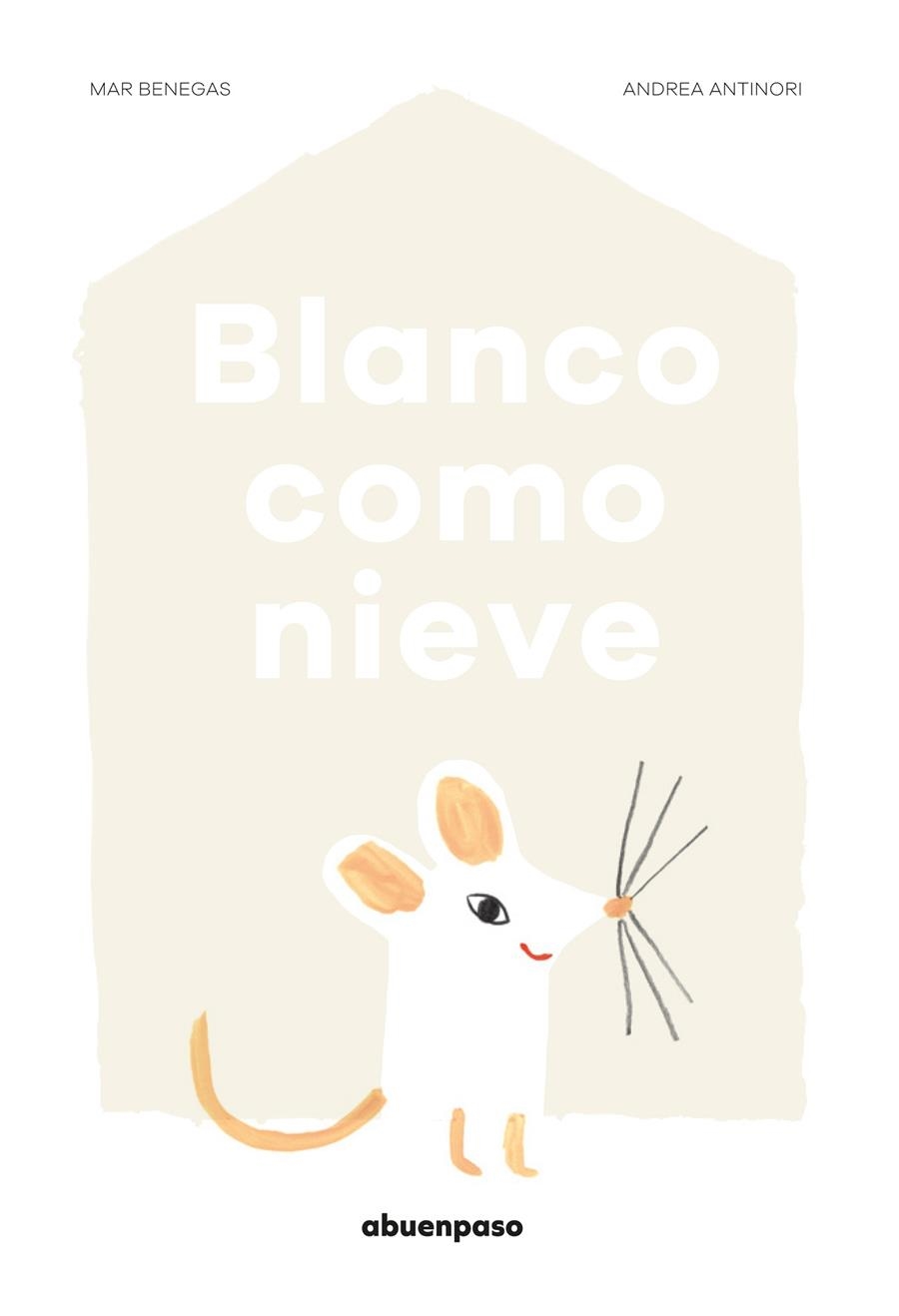 Blanco como nieve | 9788494744624 | Benegas Ortiz, Mar | Librería Castillón - Comprar libros online Aragón, Barbastro