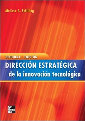 DIRECCION ESTRATEGICA DE LA INNOVACION TECNOLOGICA | 9788448165994 | Schilling, Melissa | Librería Castillón - Comprar libros online Aragón, Barbastro