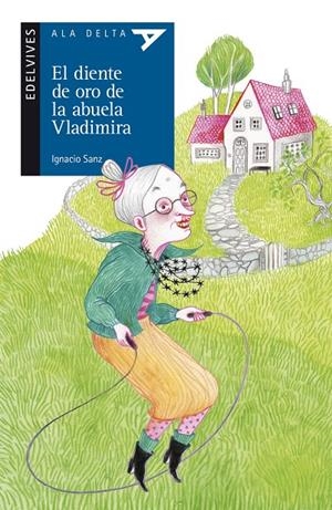El diente de oro de la abuela Vladimira | 9788414012192 | Sanz, Ignacio | Librería Castillón - Comprar libros online Aragón, Barbastro