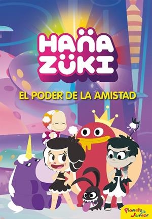 Hanazuki. El poder de la amistad | 9788408183402 | Hanazuki | Librería Castillón - Comprar libros online Aragón, Barbastro